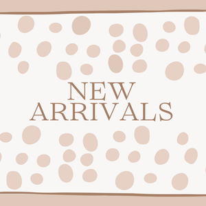 NEW ARRIVALS