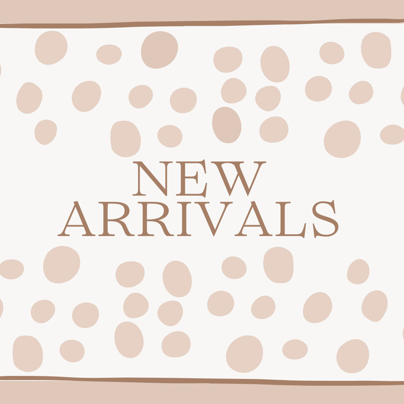 NEW ARRIVALS